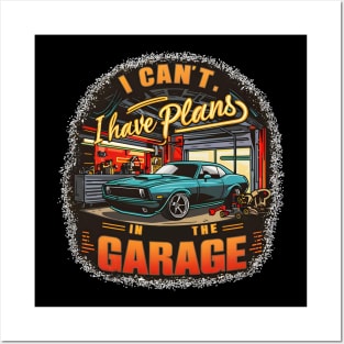 I can't. I have plans in the garage. fun car DIY Excuse 11 Posters and Art